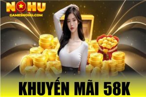khuyến mãi nohu 58k