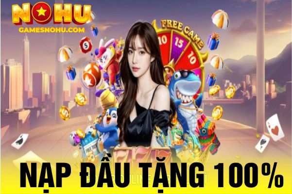 nạp đầu tặng 100%